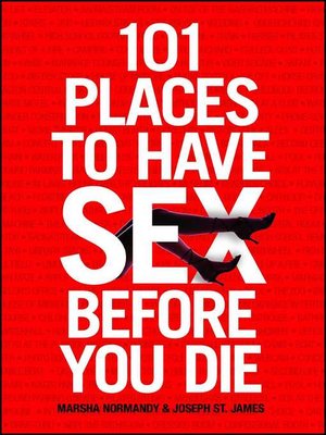 cover image of 101 Places to Have Sex Before You Die